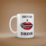 Shut Up & Drink šalica